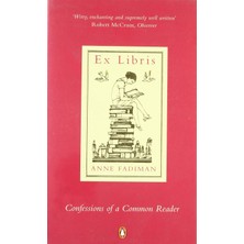 Ex Libris: Confessions Of A Common Reader - Anne Fadiman