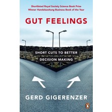 Gut Feelings: Short Cuts To Better Decision Making - Gerd Gigerenzer