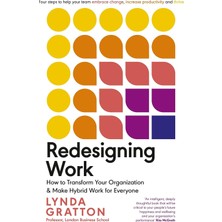 Redesigning Work : How To Transform Your Organisation And Make Hybrid Work For Everyone - Lynda Gratton