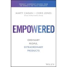 Empowered: Ordinary People, Extraordinary Products - Marty Cagan