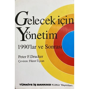Gelecek İçin Yönetim - Peter F. Drucker