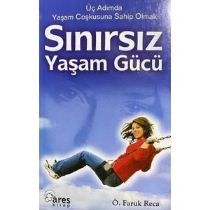 Sınırsız Yaşam Gücü - Ömer Faruk Reca