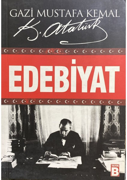 Edebiyat - Gazi Mustafa Kemal Atatürk
