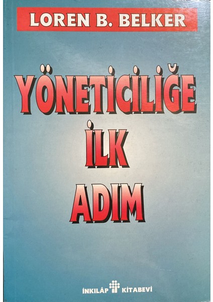 Yöneticiliğe İlk Adım - Loren B. Belker