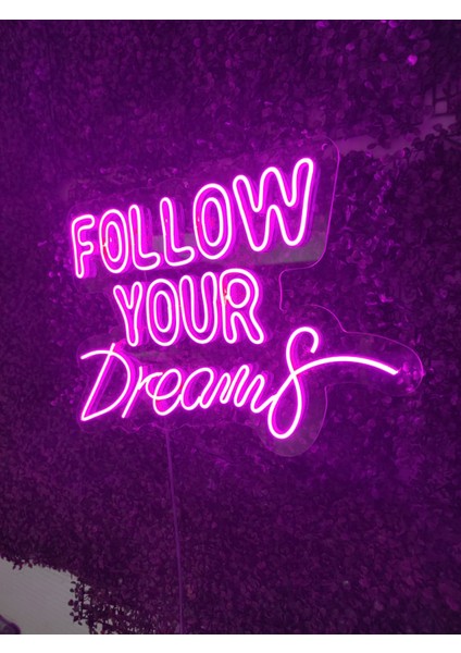 Follow Your Dreams Neon Yazı LED Tabela fiyatları