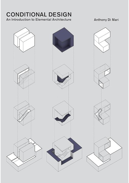 Conditional Design: An Introduction To Elemental Architecture - Anthony Di Mari