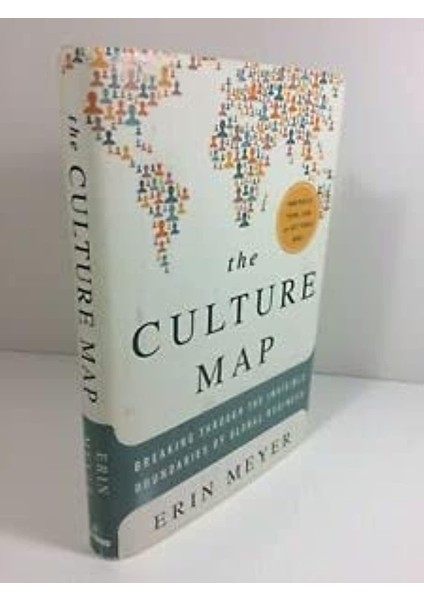 The Culture Map: Breaking Through The Invisible Boundaries Of Global Business - Erin Meyer