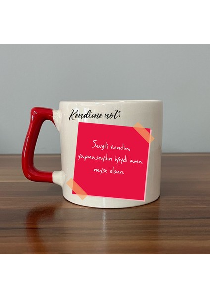 Sevgili Kendim Yapmasaydın İyiydi Ama Neyse Olsun Baskılı Kırmızı Kulplu D Kupa