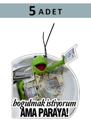 odaburada 5 Adet Boğulmak Istiyorum Ama Paraya Tasarımlı Komik Araba Kokusu, Oto Araç Kokusu