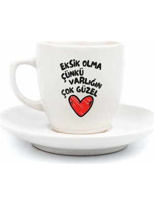 Palto Tasarım Eksik Olma Çünkü Varlığın Çok Güzel Krem Türk Kahvesi Fincanı - Hediye Seramik Türk Kahvesi Fincanı
