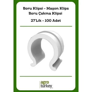 Agro Turkey | Boru Klipsi - Maşon Klips - Boru Çakma Klipsi - 27'lik - 100 Adet
