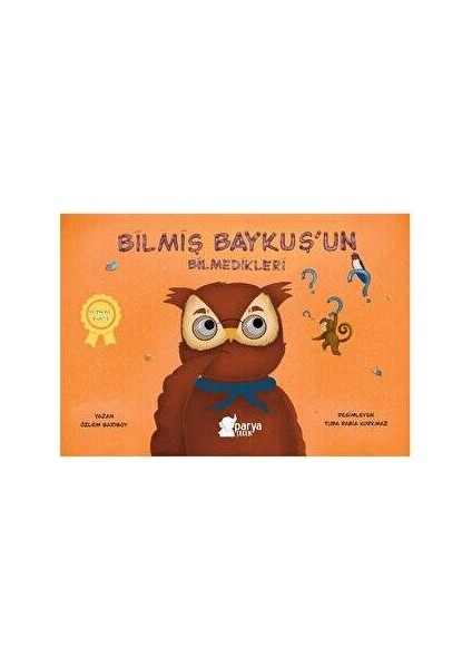 Bilmiş Baykuş’un Bilmedikleri - Özlem Sarısoy