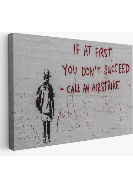 Banksy, Ilk Başta Başarılı Olamazsanız, Hava Saldırısı Yapın, Kanvas TABLO-5005 fiyatları