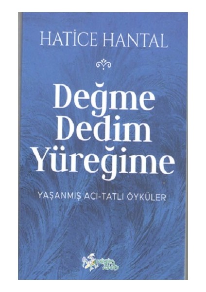 Değme Dedim Yüreğime