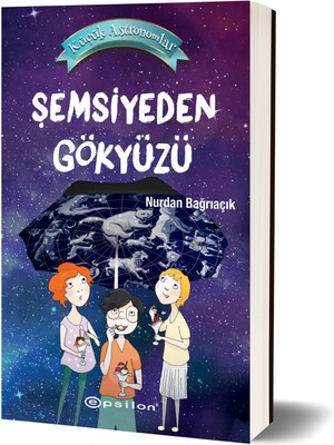 Şemsiyeden Gökyüzü Küçük Astronomlar - Nurdan Bağrıaçık