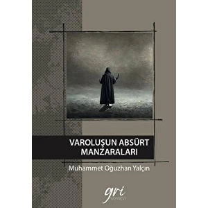 Varoluşun Absürt Manzaraları - Muhammet Oğuzhan Yalçın