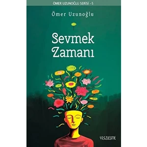 Sevmek Zamanı - Ömer Uzunoğlu