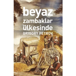 Beyaz Zambaklar Ülkesinde - Grigoriy Petrov