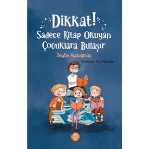 Dikkat! Sadece Kitap Okuyan Çocuklara Bulaşır - Zeytin Aydoğmuş