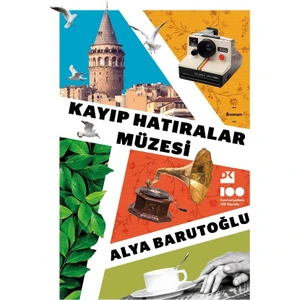 Kayıp Hatıralar Müzesi - Alya Barutoğlu