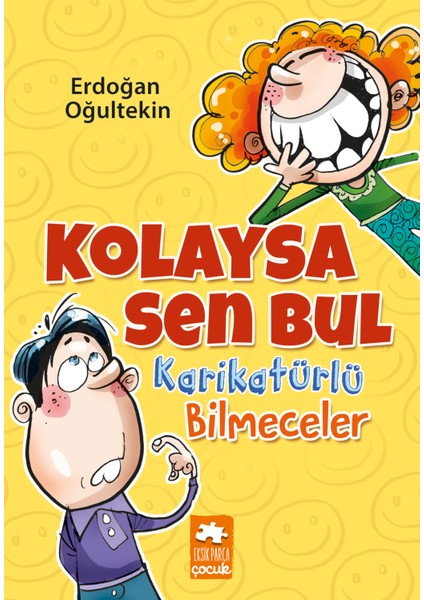 Kolaysa Sen Bul Karikatürlü Bilmeceler - Erdoğan Oğultekin