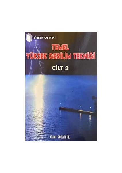 Temel Yüksek Gerilim Tekniği - Cilt 2 - Celal Kocatepe