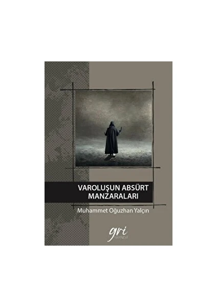 Varoluşun Absürt Manzaraları - Muhammet Oğuzhan Yalçın