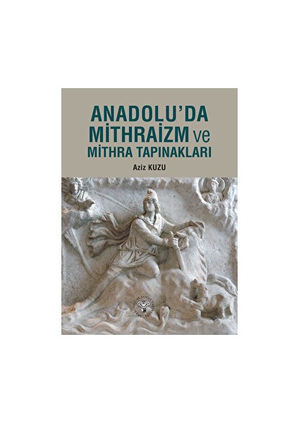 Anadolu'da Mithraizm ve Mitra Tapınakları - Aziz Kuzu