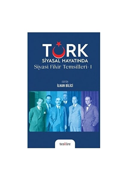 Türk Siyasal Hayatında Siyasi Fikirler Temsilleri - 1