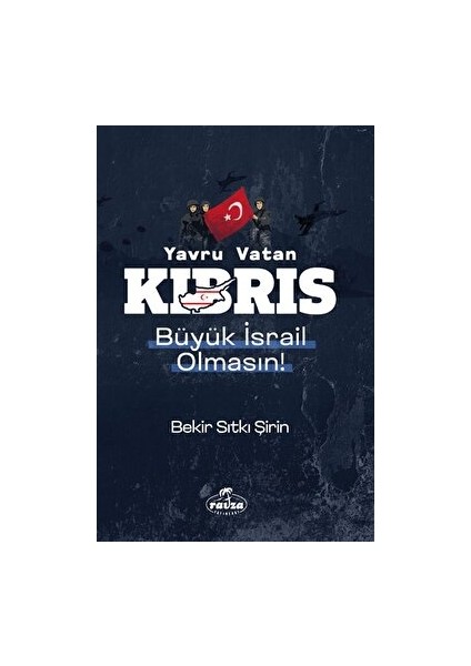 Yavru Vatan Kıbrıs Büyük İsrail Olmasın! - Bekir Sıtkı Şirin