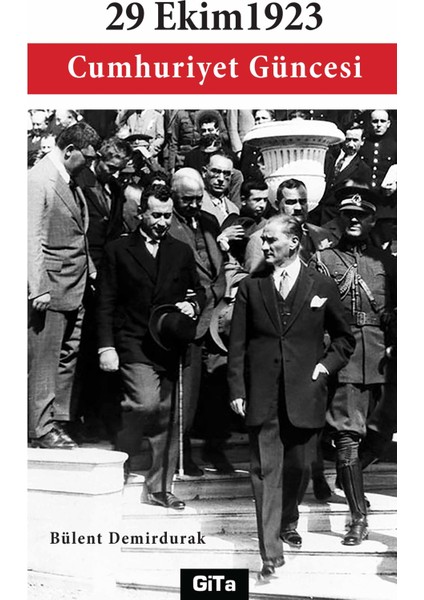 29 Ekim 1923 Cumhuriyet Güncesi - Bülent Demirdurak