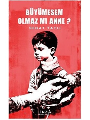 Büyümesem Olmaz mı Anne? - Sedat Tatlı