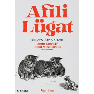 Afili Lügat - Bir Aforizma Kitabı - John Lloyd - John Mitchinson