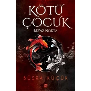 Kötü Çocuk 1 - Beyaz Nokta - Büşra Küçük