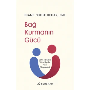 Bağ Kurmanın Gücü - Diane Poole Heller