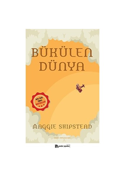 Bükülen Dünya - Maggie Shipstead