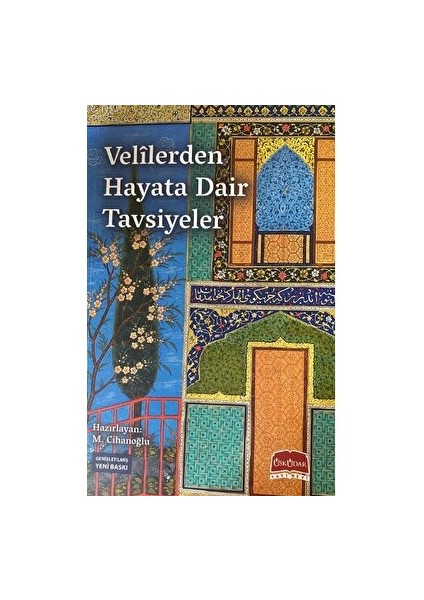 Velilerden Hayata Dair Tavsiyeler - M. Cihanoğlu