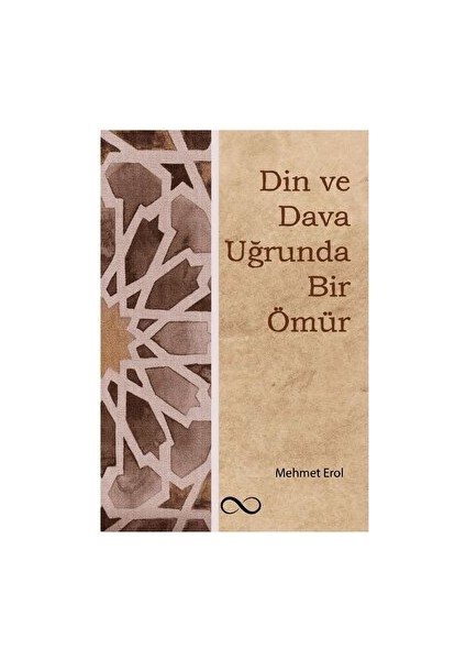 Din ve Dava Uğrunda Bir Ömür - Mehmet Erol