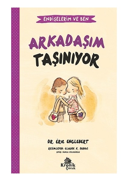 Arkadaşım Taşınıyor - Endişelerim ve Ben - Eric Englebert