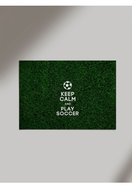 Futbol Severlere Özel Sakin Ol ve Futbol Oyna Play Soccer Ahşap Poster Tablo