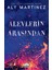 Alevlerin Arasindan – Aly Martinez 1