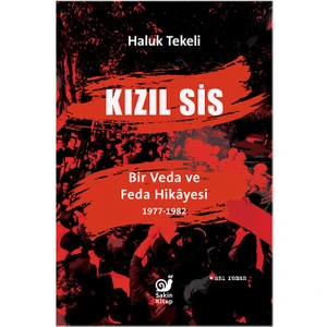 Kızıl Sis Bir Veda ve Feda Hikayesi 1977-1982 - Haluk Tekeli