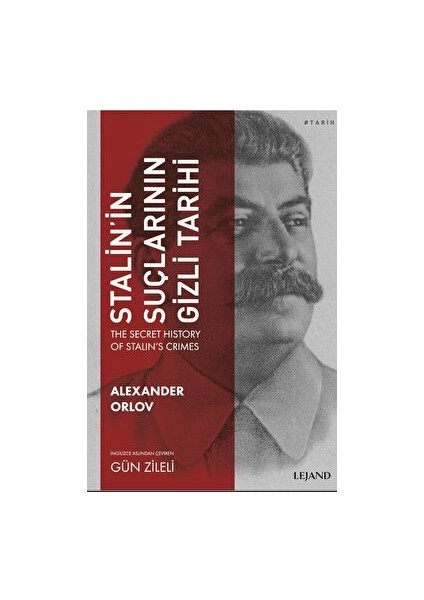 Stalin'in Suçlarının Gizli Tarihi - Alexander Orlov