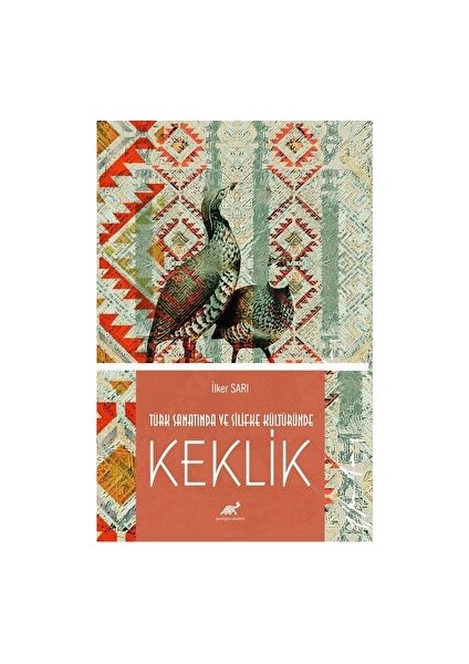 Türk Sanatında ve Silifke Kültüründe Keklik - İlker Sarı
