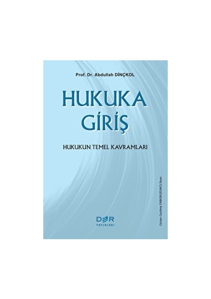 Hukuka Giriş - Prof. Dr. Abdullah Dinçkol