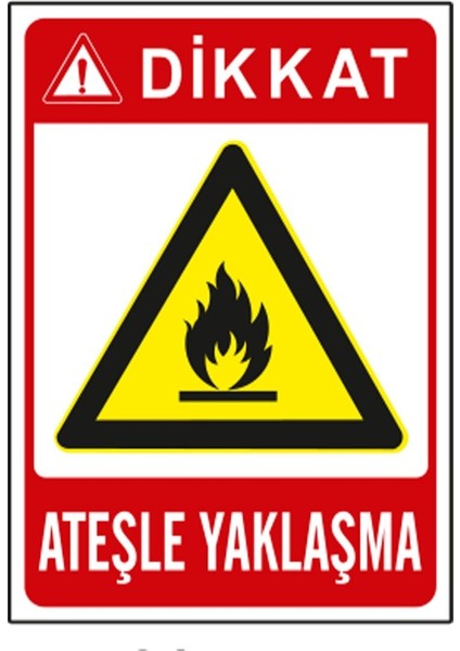 Ateşle Yaklaşma Uyarı Levhası