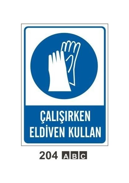 Çalışırken Eldiven Kullan Uyarı Levhası