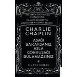 Charlie Chaplin-Aşağı Bakarsanız Asla Gökkuşağı Bulamazsınız - Dilara Duman