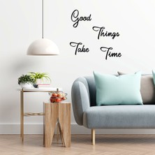 Mıgnatıs - El Yazısı Good Things Take Time Duvar Yazısı Sticker 60X60CM - Siyah
