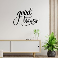 Mıgnatıs - El Yazısı ile Yazılmış Good Times Duvar Yazısı Sticker 60X41 cm - Siyah